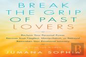 Break The Grip Of Past Lovers
