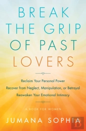 Break The Grip Of Past Lovers