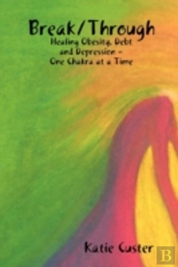 Bertrand.pt - Break Through: Healing Obesity, Debt And