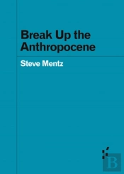 Break Up The Anthropocene