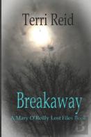 Breakaway - A Mary O'Reilly Lost Files Book