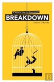 Breakdown - A Rebel'S Take On Depression