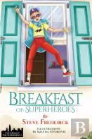 Breakfast Of Superheroes