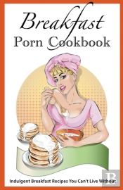 Breakfast Porn Cookbook