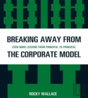 Breaking Away From The Corporate Model