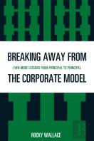 Breaking Away From The Corporate Model