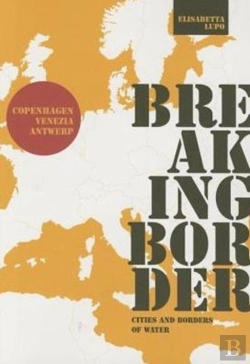 Bertrand.pt - Breaking Border: Cities And Borders Of Water