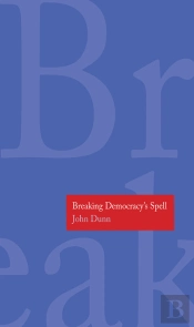 Breaking Democracy'S Spell