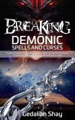 Breaking Demonic Spells And Curses