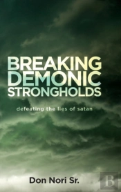 Breaking Demonic Strongholds
