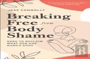 Breaking Free From Body Shame