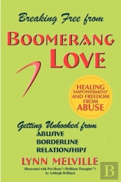 Breaking Free From Boomerang Love