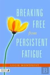 Breaking Free From Persistent Fatigue