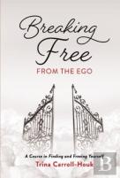 Breaking Free From The Ego
