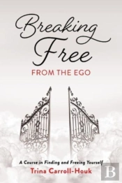Breaking Free From The Ego