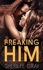 Breaking Him