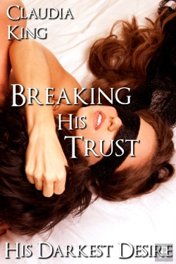 Bertrand.pt - Breaking His Trust: His Darkest Desire, Part 5 (Bdsm Erotic Romance)