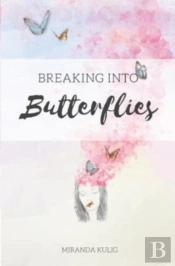 Breaking Into Butterflies
