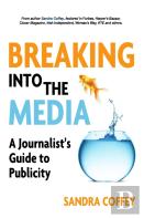 Breaking Into The Media - A Journalist'S Guide To Publicity