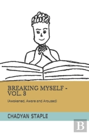 Breaking Myself- Vol. 3