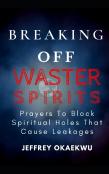 Breaking Off Waster Spirits