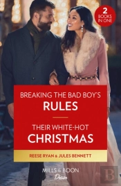 Breaking The Bad Boy'S Rules / Their White-Hot Christmas