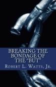Breaking The Bondage Of The ''But''