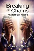 Breaking The Chains With Spiritual Healing
