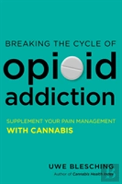 Breaking The Cycle Of Opioid Addiction