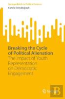 Breaking The Cycle Of Political Alienation