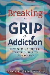 Breaking The Grip Of Addiction