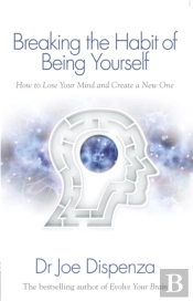 Breaking The Habit Of Being Yourself