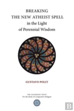 Bertrand.pt - Breaking The New Atheist Spell In The Light Of Perennial Wisdom