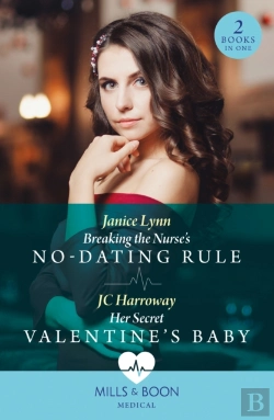 Bertrand.pt - Breaking The Nurse'S No-Dating Rule / Her Secret Valentine'S Baby