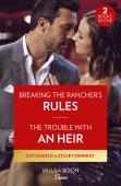 Breaking The Rancher'S Rules / The Trouble With An Heir Â€“ 2 Books In 1