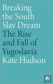 Breaking The South Slav Dream