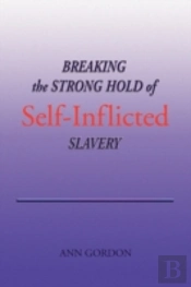 Breaking The Strong Hold Of Self-Inflict