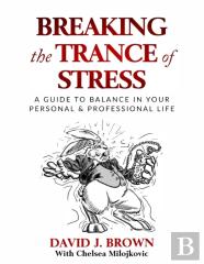 Breaking The Trance Of Stress