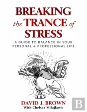 Breaking The Trance Of Stress
