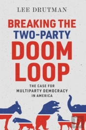 Breaking The Two-Party Doom Loop