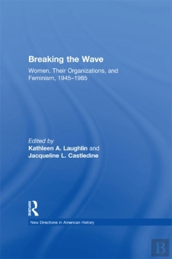 Bertrand.pt - Breaking The Wave: Women, Their Organizations, And Feminism, 1945-1985
