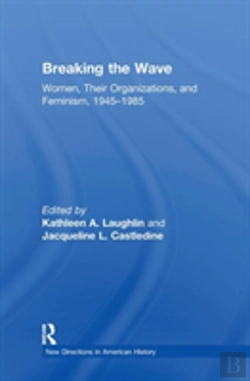 Bertrand.pt - Breaking The Wave: Women, Their Organizations, And Feminism, 1945-1985