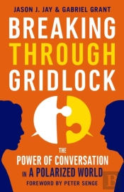 Breaking Through Gridlock: The Power Of Conversation In A Polarized World