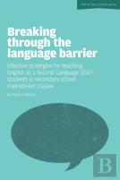 Breaking Through The Language Barrier: Effective Strategies For Teaching English As A Second Language (Esl) To Secondary School Students In Mainstream Classes
