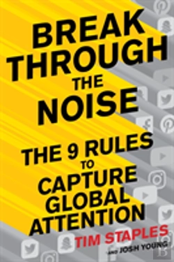 Bertrand.pt - Breaking Through The Noise: The Nine Rules To Inspire The World To Watch, Like And Share Your Brand