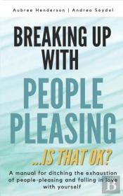 Breaking Up With People-Pleasing