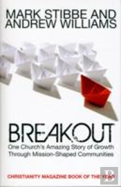 Breakout: One Church'S Amazing Story Of Growth Through Mission-Shaped Communities