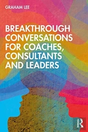Breakthrough Conversations For Coaches, Consultants And Leaders