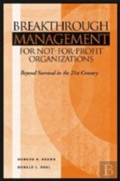 Breakthrough Management For Not-For-Profit Organizations