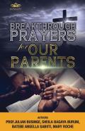 Breakthrough Prayers For Our Parents